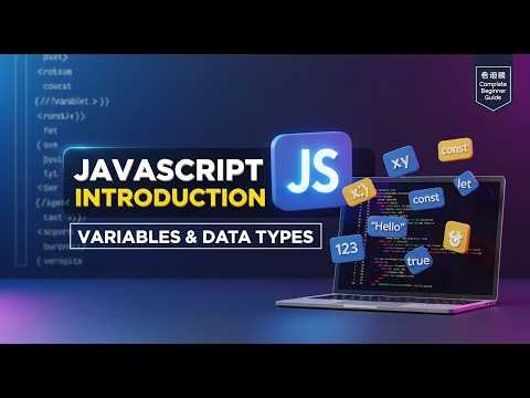 JavaScript Tutorial for Beginners | Introduction, Variables & Data Types | JS Basics