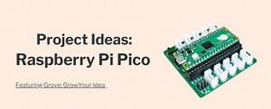 25 Raspberry Pi Pico Project Ideas in 2025! - Latest News from Seeed Studio