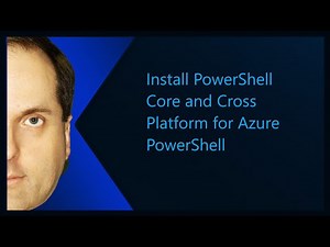 Install PowerShell Core and Cross Platform for Azure PowerShell