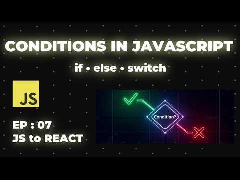JavaScript Conditions Explained (if, else, switch) | Build Real Logic | EP 7