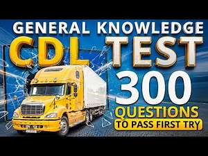 CDL General Knowledge Test: 300 Key Questions to Pass!