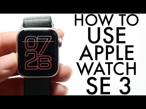 How To Use Your Apple Watch SE 3! (Complete Beginners Guide)