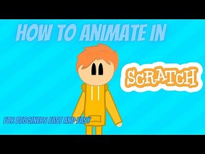 Tips To Animate On Scratch In Under 5 Minutes For Begginers Fast And Easy