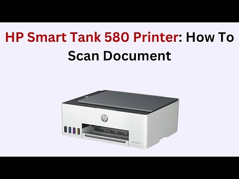 HP Smart Tank 580 Printer: How to Scan a Document – Step-by-Step Using HP Smart App & Control Panel