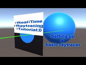 Real-Time Raytracing Tutorial 0 - Setting up a basic raytracer