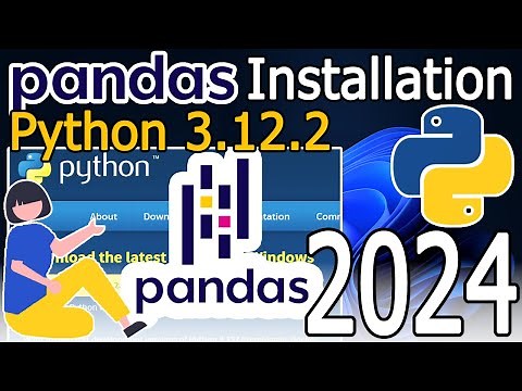 How to Install Pandas on Python 3.12.2 on Windows 10/11 [ 2024 Update ] Complete Guide