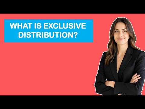 What is Exclusive Distribution?