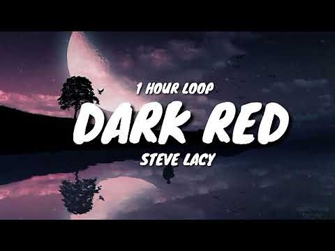 Steve Lacy - Dark Red (1 HOUR LOOP) [TikTok song]