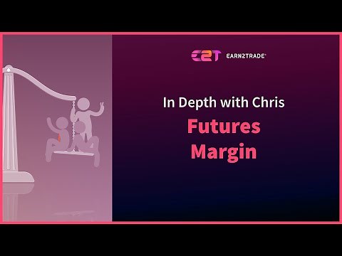 Futures Margin Explained - Understand how it works and what is a margin call