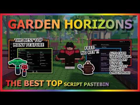 GARDEN HORIZONS Script Pastebin 2026 AUTO FARM, HARVEST AURA, AUTO PLANT, QUEST, SELL BUY (NO KEY) 🌱