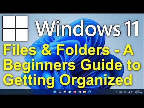 ✔️ Windows 11 - Files & Folders for Beginners - Get Organized - Get Control of Your Files & Folders