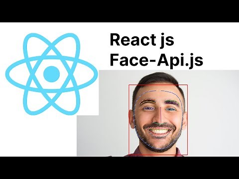 React Js - Face Api Js | Face Detections and expression