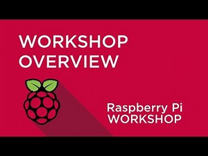 Raspberry Pi Workshop - Overview