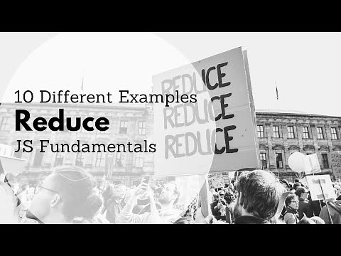 Reduce: 10 Different Examples. JavaScript Fundamentals.