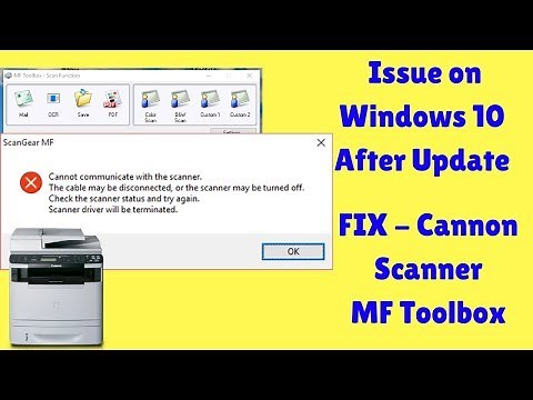 How to fix Cannon Scanner MF Toolbox doesn't work on Windows 10 After Update.