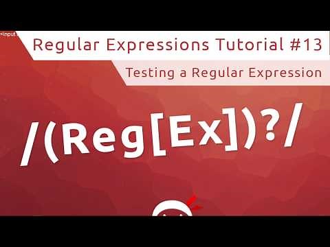 Regular Expressions (RegEx) Tutorial #13 - Testing a RegEx Pattern
