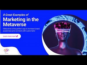 8 Great Examples of Marketing in the Metaverse