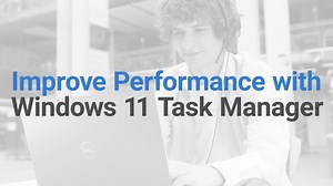 How to Improve Performance with Windows 11 Task Manager