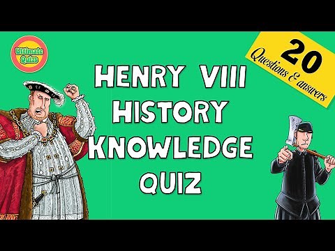 HISTORY QUIZ | King Henry VIII | 20 trivia questions with answers