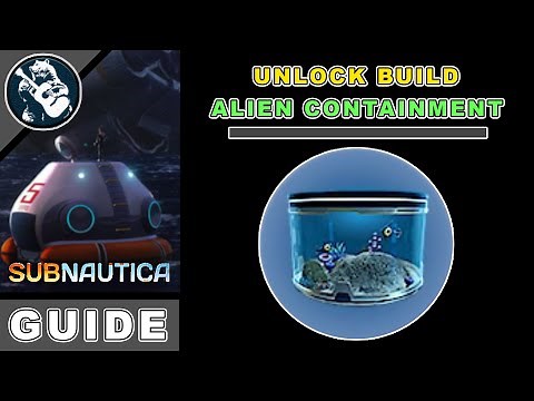 Base Building Guide Subnautica Alien Containment Location & Utility