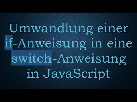 Umwandlung einer if-Anweisung in eine switch-Anweisung in JavaScript