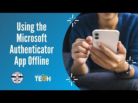 Using the Microsoft Authenticator App Offline