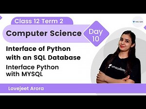 Class 12 Term 2 | Day 10 | Interface of Python with an SQL Database| Computer Science|Lovejeet Arora