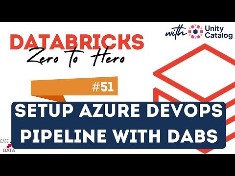 51 Setup Azure DevOps Pipeline with Databricks Asset Bundles (DABs) | Complete CICD Process