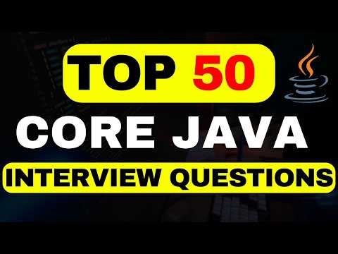 Mostly Asked 50 Core Java Interview Questions and Answers | Core Java | Java Interview