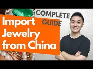 A Complete Guide of buy and import jewelry from China