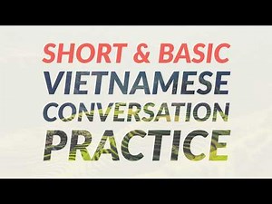 Short and Basic Vietnamese Conversation Practice