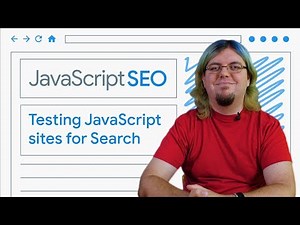 Testing and debugging JavaScript sites for Search - JavaScript SEO