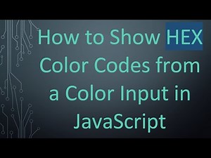 How to Show HEX Color Codes from a Color Input in JavaScript