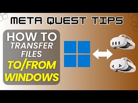 How to Transfer Files to and from PC/Windows and Meta Quest 3/3s - Meta Quest Tips