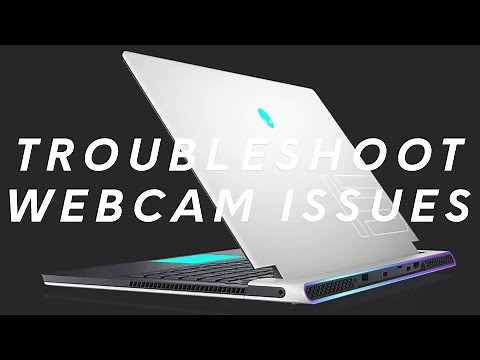 Troubleshoot Webcam Issues - Alienware