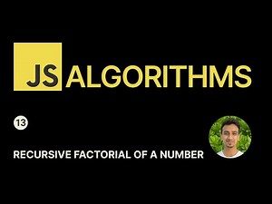 JavaScript Algorithms - 13 - Recursive Factorial of a Number