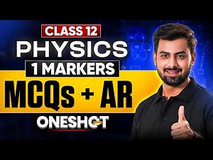 Class 12 Physics🔥1MARKER -MCQS +AR Marathon ONESHOT🔥Tushar Patel Mission 95+ #class12 #infinitylearn