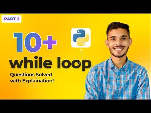 While Loop in Python | 10 Problems Solved Step-by-Step | Python for Beginners