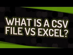 What is a CSV file vs Excel?