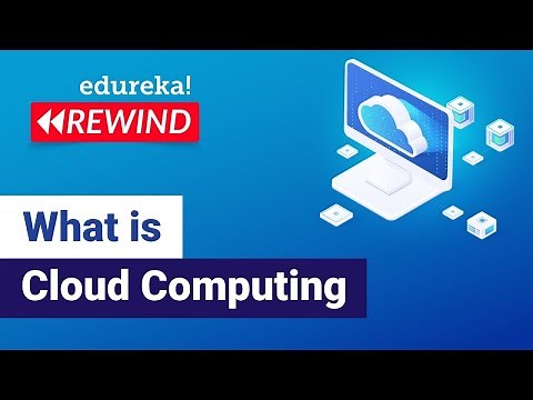 What is Cloud Computing | Cloud Computing Fundamentals | AWS Training | Edureka Rewind