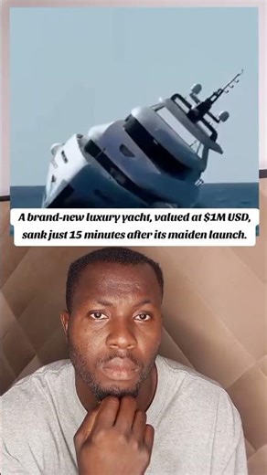 A brand-new #luxury #yacht, valued at $1M USD, sank just 15 minutes after its maiden launch. #foryou