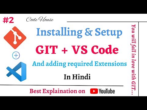 Part-2 Installing & setup GIT and VS code and adding required extension in VS code to work with GIT