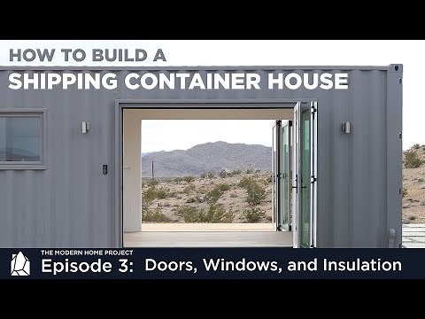 Building a Shipping Container Home | EP03 Doors, Windows, and Insulation