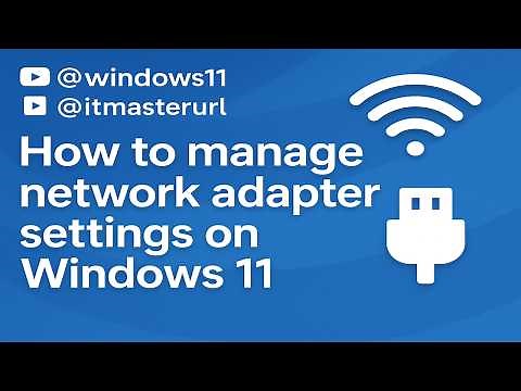 How to manage network adapter settings on Windows 11