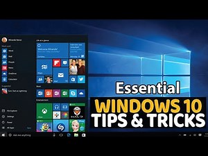 Windows 10 Essential Tips and Tricks | How to use Windows 10 — Essential tips and tricks