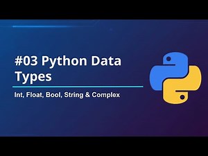 # 03 Python Data Types Explained | int, float, bool, string & complex