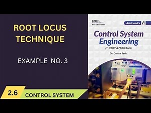 Lec - 2.6 Example 3 | Root Locus Technique | Root Locus in control system