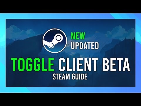 Enable/Disable Steam Client Beta | UPDATED GUIDE 2024