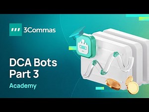 3Commas Academy DCA Bot Part 3