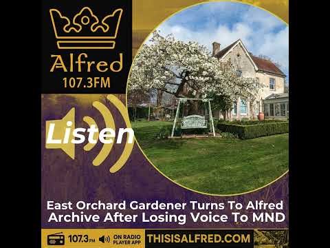East Orchard Gardener Turns To Alfred Archive After Losing Voice To MND
